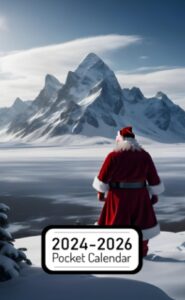pocket calendar 2024-2026: two-year monthly planner for purse , 36 months from january 2024 to december 2026 | angry santa claus | north pole landscape