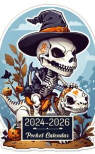 pocket calendar 2024-2026: two-year monthly planner for purse , 36 months from january 2024 to december 2026 | skeleton riding dinosaur | halloween sticker