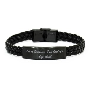 sarcastic trainer braided leather bracelet, i'm a trainer. i'm kind of a, perfect engraved bracelet for colleagues from friends, personalized trainer gifts, unique fitness gifts, one of a kind trainer