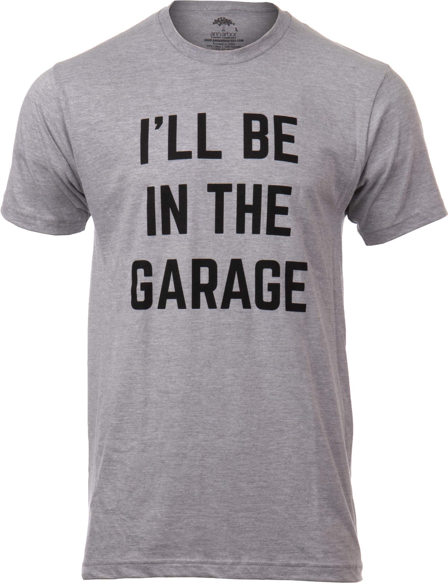 Ann Arbor T-shirt Co. I'll Be in The Garage | Funny Dad Joke Grandpa Woodwork Workshop Handyman Auto Mechanic Manual Men T-Shirt (Adult, XL) Grey