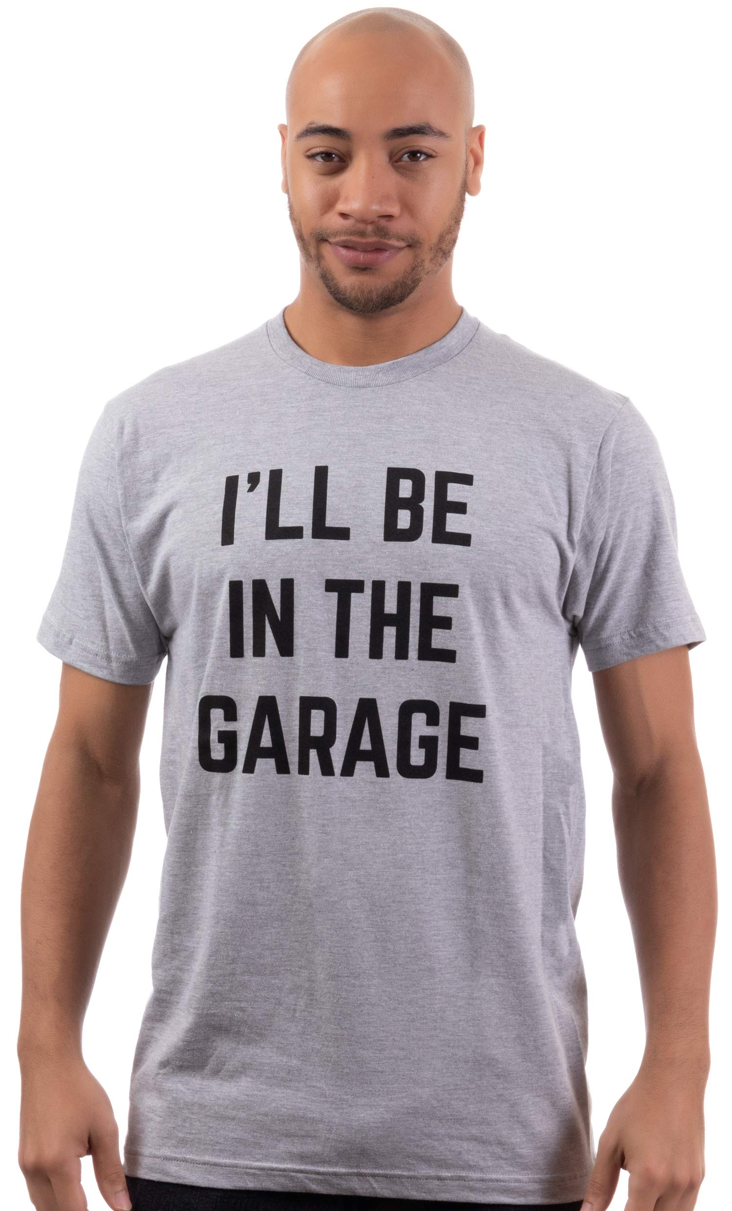 Ann Arbor T-shirt Co. I'll Be in The Garage | Funny Dad Joke Grandpa Woodwork Workshop Handyman Auto Mechanic Manual Men T-Shirt (Adult, XL) Grey