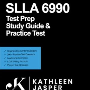 SLLA 6990 Test Prep Study Guide and Practice Test: How to Pass the School Leaders Licensure Assessment Using NavaED Strategies, Relevant Test Questions, and Constructed Response Practice