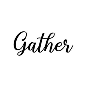 Vinyl Wall Art Decal - Gather - 16" x 40" - Thanksgiving Dinner Holiday Season Trendy Seasonal Quote Sticker for Home Kitchen Family Dining Room Living Room Store Window Door Decor (Black)