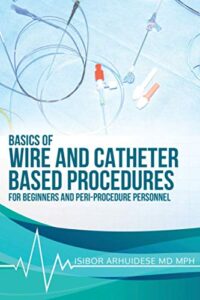 basics of wire and catheter based procedures: for beginners and peri-procedure personnel