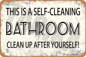this is a self-cleaning bathroom clean up after yourself! retro look 8x12 inch iron decoration crafts sign for home kitchen bathroom farm garden garage inspirational quotes wall decor