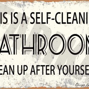 This is A Self-Cleaning Bathroom Clean Up After Yourself! Retro Look 8X12 Inch Iron Decoration Crafts Sign for Home Kitchen Bathroom Farm Garden Garage Inspirational Quotes Wall Decor