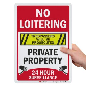 smartsign “no loitering - private property, 24 hour surveillance, trespassers will be prosecuted” sign | 10" x 14" 3m engineer grade reflective aluminum