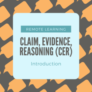 remote learning scientific method: claim, evidence, reasoning (cer) introduction
