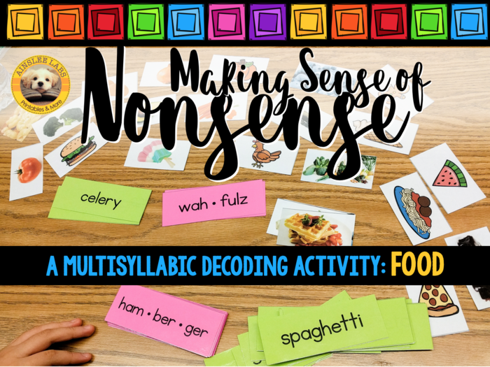 Making Sense of Nonsense: A Multisyllabic Decoding Activity (Food Edition)