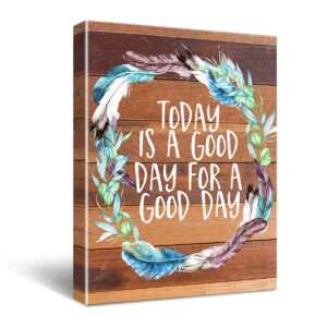 inspirational today is a good day quotes theme canvas wall art for office studios school dorm wall decor, inspirational motivational living room bedroom office home decor (wooden lubricious)