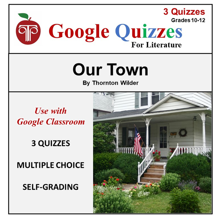 Homeschool and Online Learning Self-Grading Google Quizzes for Our Town