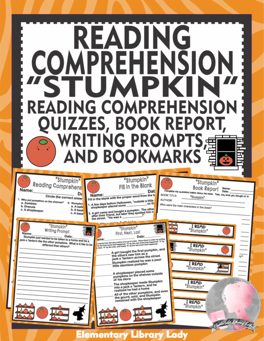 Reading Comprehension: Stumpkin by Lucy Ruth Cummins - Quizzes, Book Report Template, Writing Prompts, Bookmarks