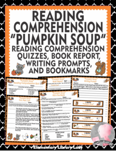 reading comprehension: pumpkin soup by helen cooper - quizzes, book report template, writing prompts, bookmarks
