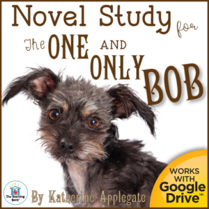 novel study book unit for the one and only bob by katherine applegate printable or for google drive™ or google classroom™