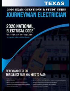 texas 2020 journeyman electrician exam study guide and questions: 400+ questions for study on the national electrical code