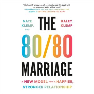 the 80/80 marriage: a new model for a happier, stronger relationship