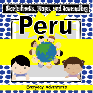 peru notebooking pages, worksheets, and maps for grades 3 through 6 (geography)