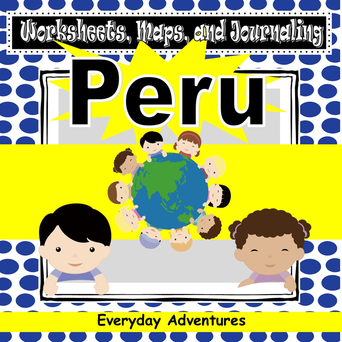 Peru Notebooking Pages, Worksheets, and Maps for Grades 3 Through 6 (Geography)