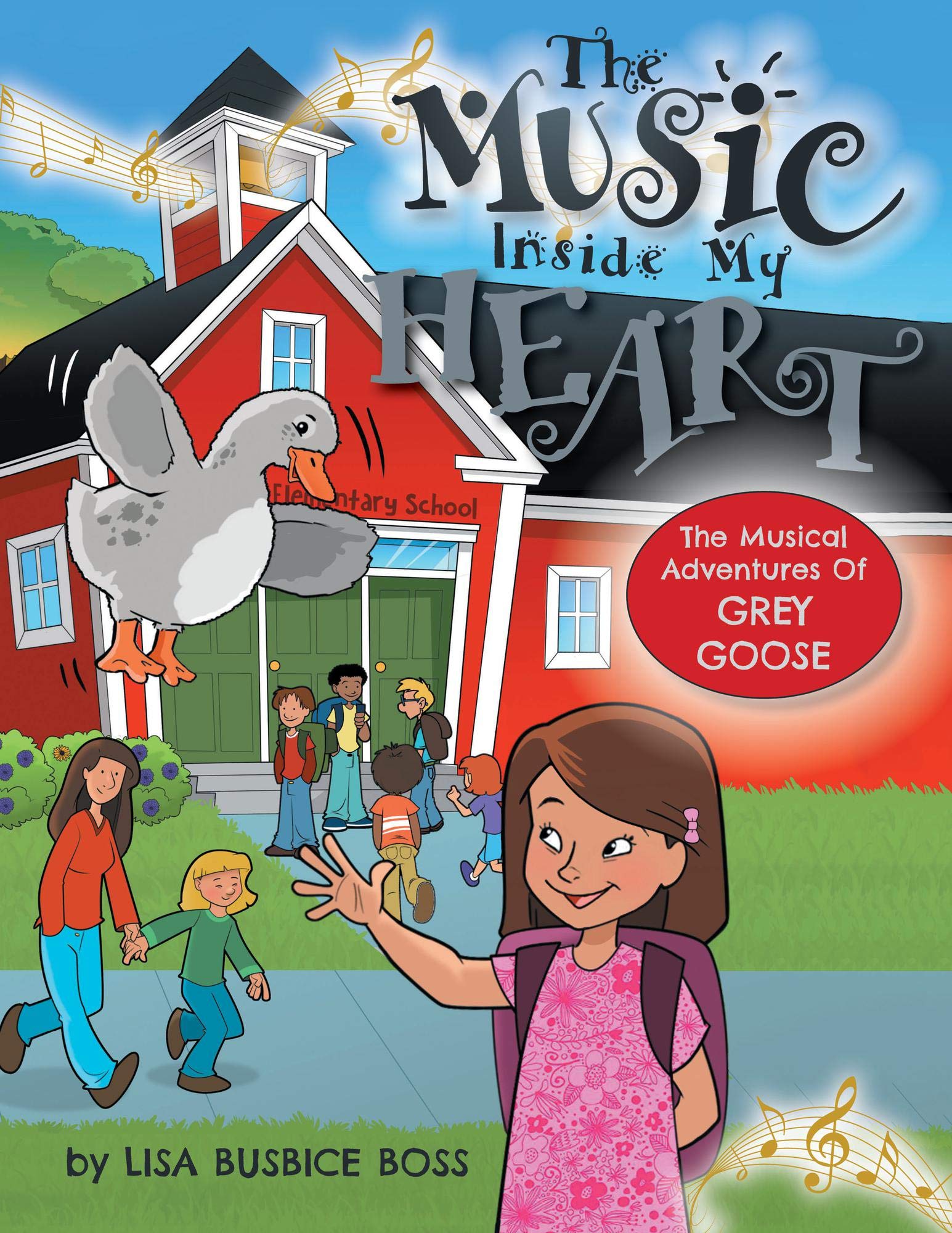 The MUSIC Inside My Heart (The Musical Adventures Of Grey Goose Book 1)