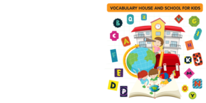 vocabulary house and school for kids