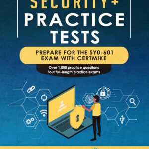 Security+ Practice Tests (SY0-601): Prepare for the SY0-601 Exam with CertMike