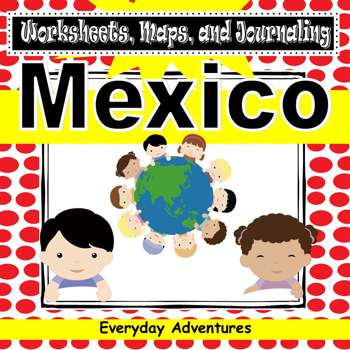 Mexico Notebooking Pages, Worksheets, and Maps for Grades 3 Through 6 (Geography)