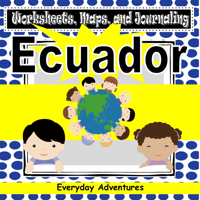 Ecuador Notebooking Pages, Worksheets, and Maps for Grades 3 Through 6 (Geography)