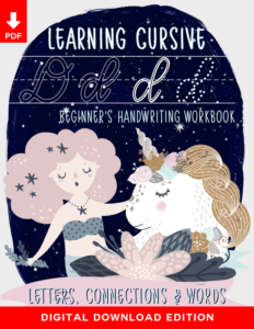 learning cursive: beginner's handwriting workbook: letters, connections & words with mermaids & unicorns for teachers & homeschool parents (instant digital download pdf)