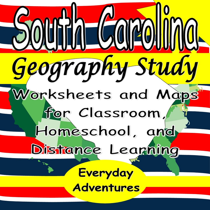 South Carolina Geography Study: Worksheets and Maps for Classroom, Home School, and Distance Learning