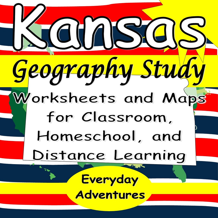 Kansas Geography Study: Worksheets and Maps for Classroom, Home School, and Distance Learning