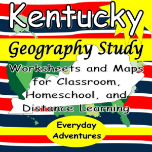 kentucky geography study: worksheets and maps for classroom, home school, and distance learning
