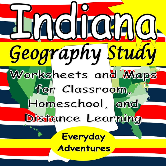 Indiana Geography Study: Worksheets and Maps for Classroom, Home School, and Distance Learning
