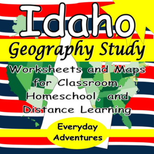 idaho geography study: worksheets and maps for classroom, home school, and distance learning