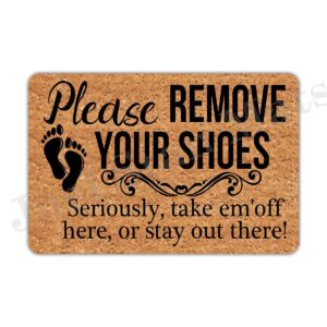 Joelmat Please Remove Your Shoes Seriously Take Em'Off Here Or Stay Out There Entrance Non-Slip Indoor Rubber Door Mats for Front Door/Bathroom/Garden/Kitchen/Bedroom 23.6"x 15.7"