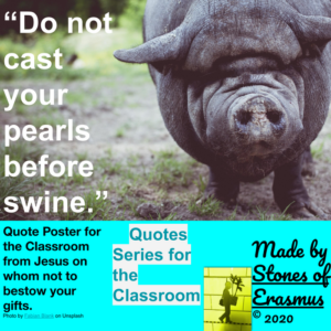 quotes in the classroom: on who to bestow your talents and gifts