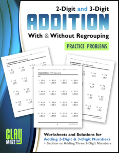 2-digit & 3-digit addition practice problems with regrouping and without regrouping - worksheets and solutions for adding 2-digit & 3-digit numbers plus section on adding three 2-digit numbers