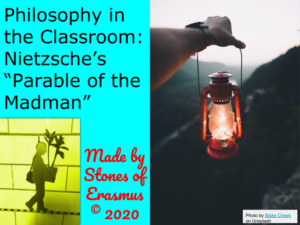 philosophy in the classroom: "the parable of the madman" by friedrich nietzsche