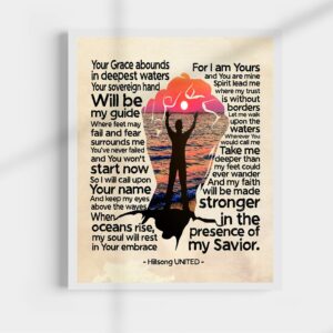 Hillsong United - Where My Feet May Fail Song Lyric Wall Art Poster, This Ready to Frame Worship Wall Art Poster Print is Good For Home, Office, Church & Room Decor Aesthetic, Unframed - 11x14”