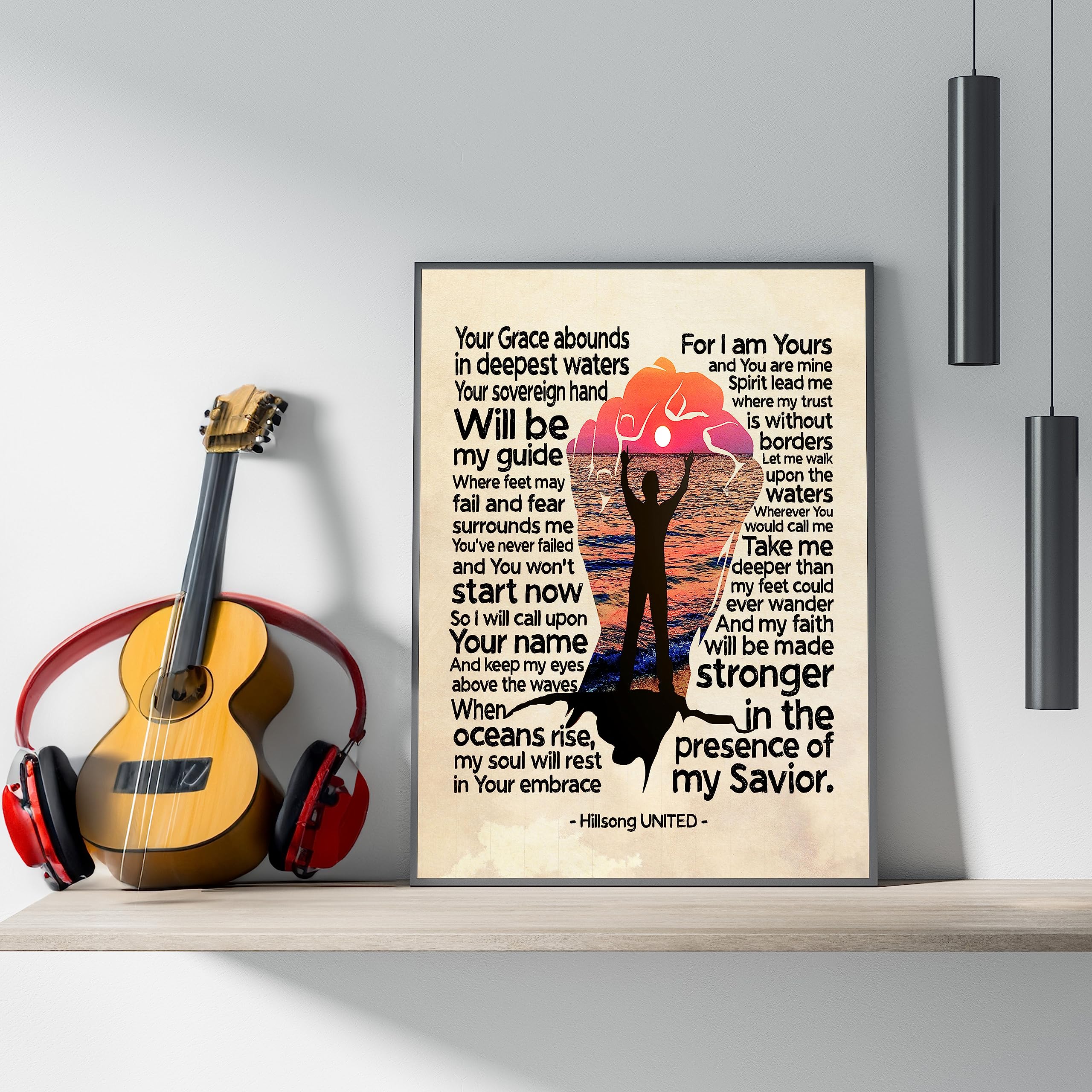 Hillsong United - Where My Feet May Fail Song Lyric Wall Art Poster, This Ready to Frame Worship Wall Art Poster Print is Good For Home, Office, Church & Room Decor Aesthetic, Unframed - 11x14”