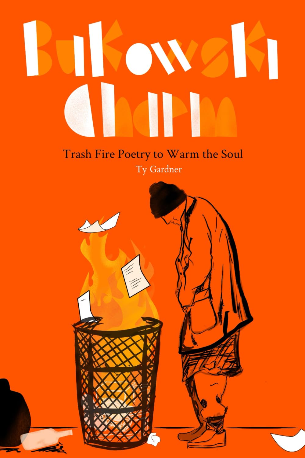 Bukowski Charm: Trash Fire Poetry to Warm the Soul