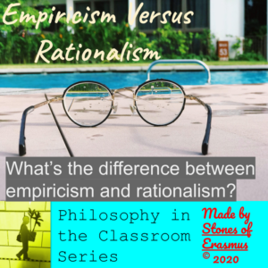 philosophy in the classroom: empiricism versus rationalism