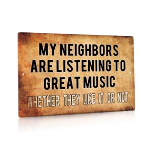 putuo decor funny music metal signs, my neighbors are listening to great music wall decor, vintage man cave decor funny music art wall decor music gifts for music lovers garage bar man cave 12x8 in