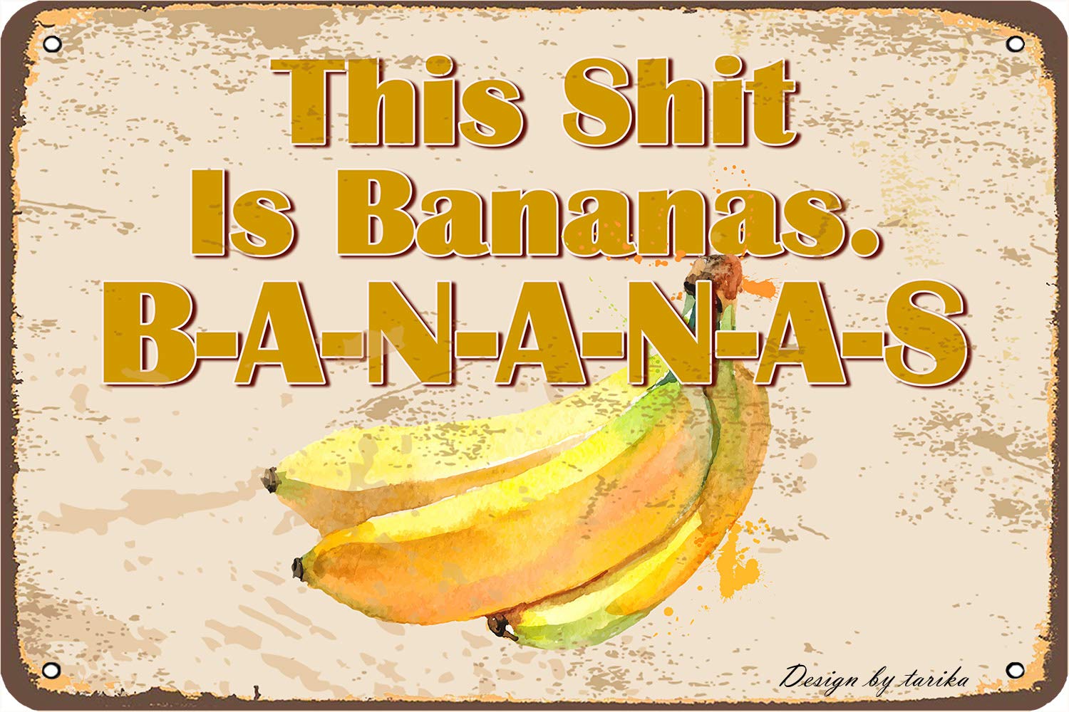 This Shit is Bananas. 20X30 cm Retro Look Tin Decoration Art Sign for Home Kitchen Bathroom Farm Garden Garage Inspirational Quotes Wall Decor