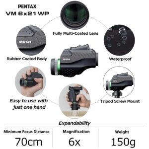 PENTAX Monocular VM 6x21 WP Easy to use with just one hand.Universal design that is ergonomically easy to operate. Bright and clear view with high contrast and excellent optical performance.Waterproof