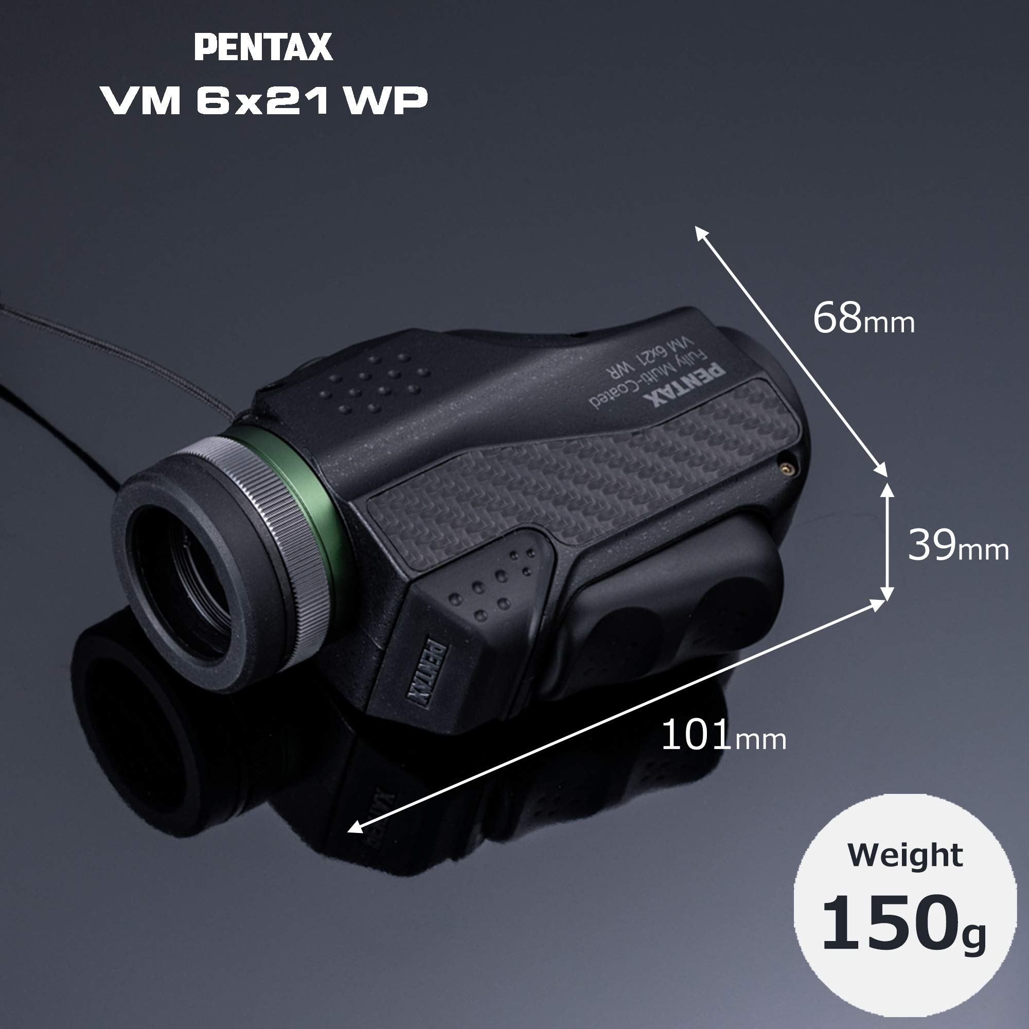 PENTAX Monocular VM 6x21 WP Easy to use with just one hand.Universal design that is ergonomically easy to operate. Bright and clear view with high contrast and excellent optical performance.Waterproof