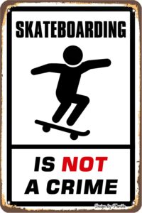 skateboarding is not a crime vintage look 8x12 inch tin decoration painting sign for home kitchen bathroom farm garden garage inspirational quotes wall decor