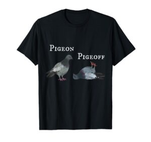 dove / pigeon pigeoff on off (d010-0338a) t-shirt