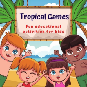 tropical games full of fun educational activities for kids