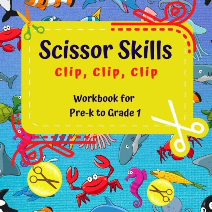 Scissor Skills Workbook: Clip, Clip, clip - for PreK Grade 1 (Scissor Practice Skills for kids)