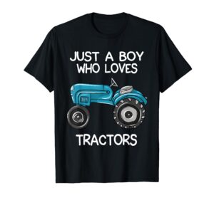 just a boy who loves tractors lover gift farmer tractor love t-shirt